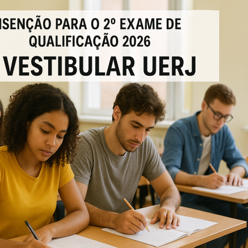 Isenção da taxa do 2º Exame de Qualificação da UERJ 2026: saiba como solicitar