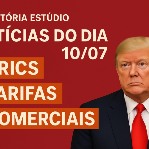 História News Podcast Diário – BRICS e as tarifas de Trump